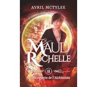 La Découverte de l'Alchimiste (Duologie Maud ROCHELLE - T2) - Broché - Fantasy Fantastique Médiéval