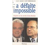 La Défaite Impossible : Enquête Sur Les Secrets Dune Élection (ebook)
