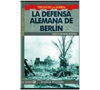 LA DEFENSA ALEMANA DE BERLÍN