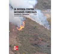 La defensa contra incendios forestales. Fundamentos y experiencias - 9788448168919