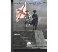 LA DEFENSA DE CARTAGENA DE INDIAS, 1741: La guerra del Asiento (1739-1748): 10 (Historia de España)