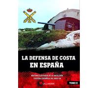 la defensa de costa en españa: Historia ilustrada de la artillería costera española del siglo XX