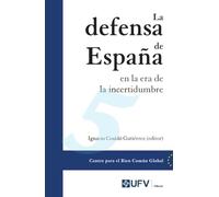 La defensa de España en la era de la incertidumbre: 5 (Centro para el Bien Común Global)