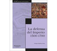 La defensa del Imperio. 1500-1700 (Historia)