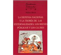LA DEFENSA NACIONAL Y LA TEORÍA DE LAS EXTERNALIDADES, LOS BIENES PÚBLICOS Y LOS CLUBES