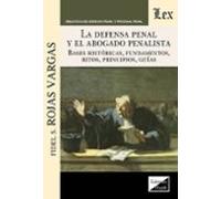 La Defensa Penal Y El Abogado Penalista