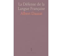 La Défense de la Langue Française: La Crise de la Culture Française; L'Argot; La Politesse du Langage; La Langue Internationale