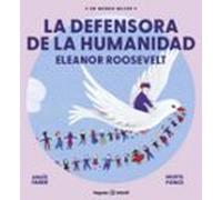La Defensora De La Humanidad: Eleanor Roosevelt