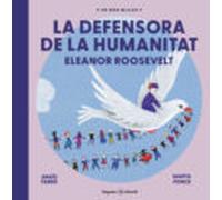 La Defensora De La Humanitat: Eleanor Roosevelt