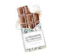 La dégustation du chocolat: Comment déguster le chocolat