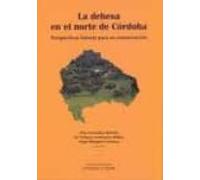 La Dehesa En El Norte De Cordoba: Perpectivas Futuras Para Su Con Serv