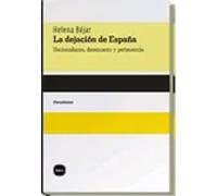 La dejación de España. | Helena Béjar