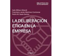 La deliberación ética en la empresa (Economía y Empresa)