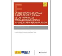 La delincuencia de cuello blanco desde el prisma de las principales teorías criminológicas y su necesaria reformulación (Estudios)