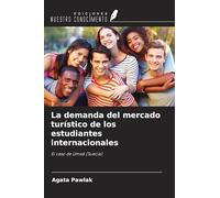 La demanda del mercado turístico de los estudiantes internacionales: El caso de Umeå (Suecia)