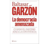 La democracia amenazada: Cuando el fascismo ataca la convivencia (No Ficción)