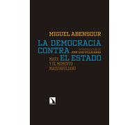 La democracia contra el estado: Marx y el momento maquiaveliano (COLECCION MAYOR)