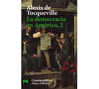 La democracia en América, 2 (El Libro De Bolsillo - Ciencias Sociales)