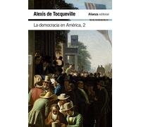 La democracia en América, 2 (El libro de bolsillo - Ciencias sociales)