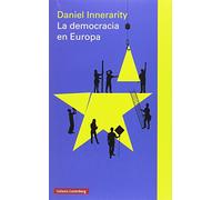 La democracia en Europa: Una filosofía política de la Unión Europea (Ensayo)