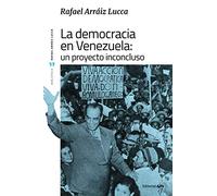 La democracia en Venezuela: Un proyecto inconcluso