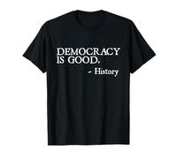 La Democracia es Buena - Idea Radical Verdad Atemporal Camiseta