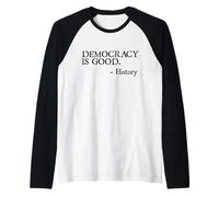 La Democracia es Buena - Idea Radical Verdad Atemporal Camiseta Manga Raglan