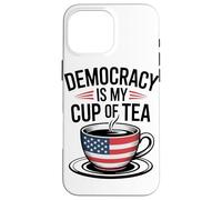 La Democracia Es Mi Taza De Té Amor Patriótico Amantes del Carcasa para iPhone 16 Pro MAX