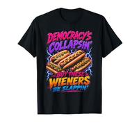 La Democracia está colapsando, Pero Estos Salchichas se abofetean Camiseta