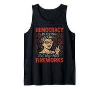 La democracia está muriendo pero bonitos fuegos artificiales 4 de julio Patriótico Camiseta sin Mangas