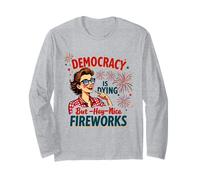 La democracia está muriendo, pero bueno, buenos fuegos artificiales 4 de julio Mujeres Manga Larga