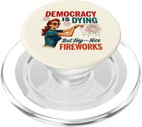 La democracia está muriendo, pero bueno, buenos fuegos artificiales 4 de julio Mujeres PopSockets PopGrip para MagSafe