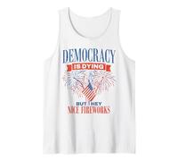 La democracia está muriendo, pero bueno, buenos fuegos artificiales para mujeres y hombres Camiseta sin Mangas