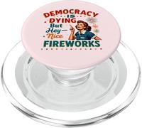 La democracia está muriendo pero los fuegos artificiales frescos 4 de julio Mujeres Niña PopSockets PopGrip para MagSafe
