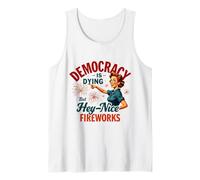 La democracia está muriendo pero los fuegos artificiales frescos 4 de julio Patriótico Camiseta sin Mangas