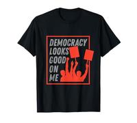 La Democracia me Queda Bien Camiseta