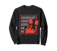 La Democracia me Queda Bien Sudadera