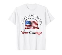 La Democracia Necesita tu Coraje Política Bandera de Estados Unidos Demócrata Camiseta