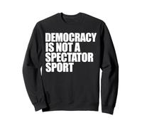 La democracia no es un deporte de espectadores Sudadera