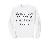LA Democracia NO ES UN Deporte Espectador Sudadera