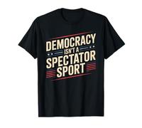La Democracia no es un Deporte para espectadores Camiseta
