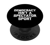 La Democracia no es un Deporte para espectadores - Dicho Divertido político PopSockets PopGrip Adhesivo