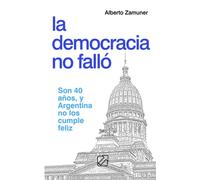 La democracia no falló: Son 40 años, y Argentina no los cumple feliz