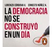 La Democracia No Se Construyó En Un Día (audiolibro)