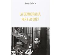 La Democràcia Per Fer Què? (llibres urgents)