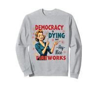 La democracia se está muriendo, pero bueno, buenos fuegos artificiales 4 de julio divertido Sudadera