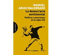 La Democracia Sentimental: Política y emociones en el siglo XXI (ENSAYO)
