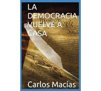 LA DEMOCRACIA VUELVE A CASA