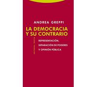 La Democracia Y Su Contrario. Representación, Separación De Poderes Y Opinión Pública (Estructuras y procesos. Derecho)