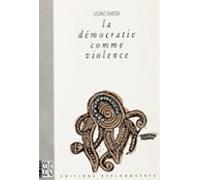 La Démocratie Comme Violence (ebook)